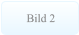 Bild 2 Bild 2